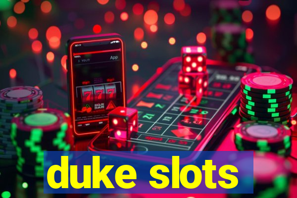 duke slots